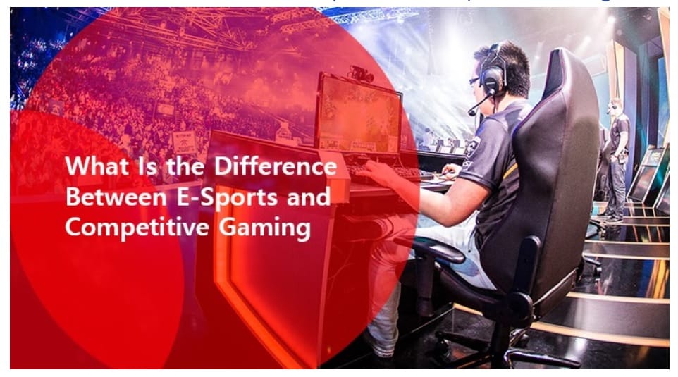 What Is the Difference Between E-Sports and Competitive Gaming?